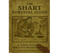THE SHART SURVIVAL GUIDE: A TACTICAL MANUAL