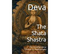 The Shata Shastra: The Hundred-Verse Treatise on Madhyamaka