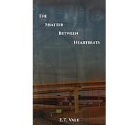 The Shatter Between Heartbeats