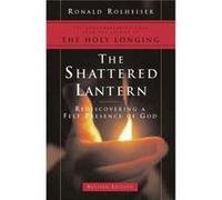 The Shattered Lantern Rediscovering a Felt Presence of God by Ronald Rolheiser Ronald, O.M.I Rolheiser (Auteur)
