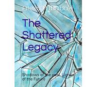The Shattered Legacy: Betrayal runs deeper than blood