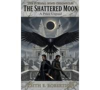 The Shattered Moon: A Price Unpaid: Book Two of The Eternal Bond Chronicles