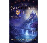 The Shattered Spell: An Epic Fantasy Adventure in the Mystique Realms