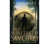 The Shattered Sword - Alexa Shay - A. Walter Publishing Company - ebook (ePub) - Livre