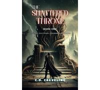 The Shattered Throne: An Empire Shattered. A Darkness Awakened.