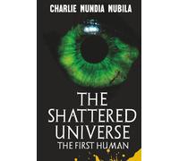 The Shattered Universe: The First Human