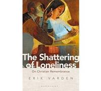 The Shattering of Loneliness: On Christian Remembrance - [Version Originale] Inconnu (Auteur)