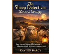 The Sheep Detectives Review & Strategy: Best Movie Critique, Plot Summary, Character Guide & Mystery Analysis (2026)
