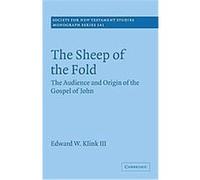 The Sheep of the Fold, SOCIETY FOR NEW TESTAMENT STUDIES MONOGRAPH SERIES Edward W. Klink (Auteur)