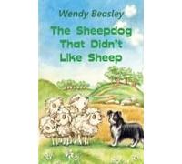 The Sheepdog That Didn't Like Sheep