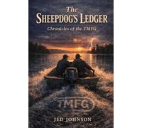 THE SHEEPDOG'S LEDGER: Chronicles of the TMFG