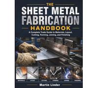 THE SHEET METAL FABRICATION HANDBOOK