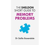 The Sheldon Short Guide to Memory Problems