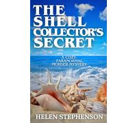 The Shell Collector’s Secret: A Small Town Murder Mystery with Family Betrayal and Psychic Clues