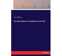 The Shell-Collector's Handbook For The Field