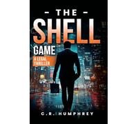 The Shell Game: A Legal Thriller