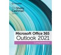 The Shelly Cashman Seriesa® Microsofta® Office 365a® & Outlooka® 2021 Comprehensive