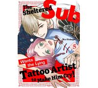 The Sheltered Sub Wants the Lying Tattoo Artist to Make Him Cry! Volume 5 - Nica Kitabeppu - FUNGUILD - ebook (ePub illustré) - Livre