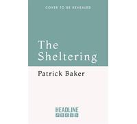 The Sheltering Finding Refuge in Scotland's Wild Places - Patrick Baker - Headline Press - ebook (ePub) - Livre
