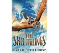 The Shelterlings - Sarah Beth Durst - HarperCollins Publishers Inc - Livre en Anglais - Paperback Sarah Beth DurstSarah Beth Durst (Auteur)