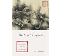 The Shenzi Fragments: A Philosophical Analysis and Translation