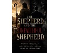 The Shepherd and the Unfaithful Servant: A Warning to Unfaithful Shepherds and Sleeping Churches