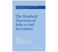 The Shepherd Discourse Of John 10 And Its Context
