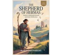 THE SHEPHERD OF HERMAS: Guide to spiritual Growth and inner Reflection