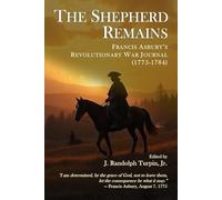 The Shepherd Remains: Francis Asbury's Revolutionary War Journal