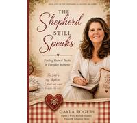 The Shepherd Still Speaks: Finding Eternal Truths in Everyday Moments