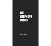 The Shepherd Within: Following God’s incarnational initiative to fullness of life beyond institutional control
