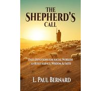 The Shepherd's Call: Daily Devotions for Social Workers to Build Service, Wisdom, and Faith