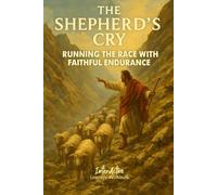 The Shepherd's Cry - Running the Race with Faithful Endurance: Interactive Bible Learning - Learners' Workbook