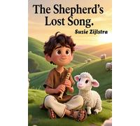 The Shepherd's Lost Song: A Story of Courage, Kindness, and a Song Worth Finding