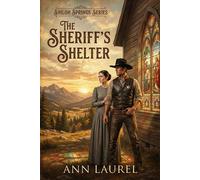 The Sheriff's Shelter Shiloh Springs Series, #3 - Ann Laurel - Perfectly Plotted Books - ebook (ePub) - Livre