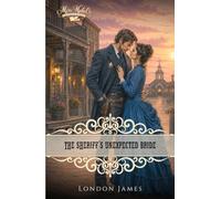 The Sheriff's Unexpected Bride: The Brides of Miss Mabel’s Registry