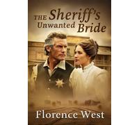 The Sheriff's Unwanted Bride: A Marriage of Convenience on the Frontier