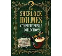 The Sherlock Holmes Complete Puzzle Collection by Tim Dedopulos John Watson, (Auteur)