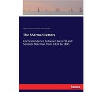 The Sherman LettersCorrespondence Between General and Senator Sherman from 1837 to 1891 - John Sherman - BoD Third Party Titles - Livre en Anglais John ShermanJohn Sherman (Auteur)