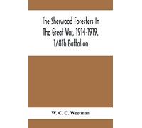 The Sherwood Foresters In The Great War, 1914-1919, 1/8th Battalion