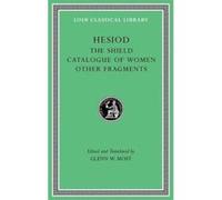 The Shield. Catalogue of Women. Other Fragments: 2 (Loeb Classical Library) - [Version Originale] Inconnu (Auteur)
