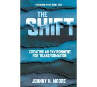 The Shift: Creating an Environment for Transformation