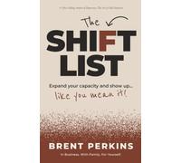 The Shift List: Expand your capacity and show up... like you mean it!