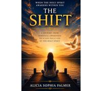 THE SHIFT: When The Holy Spirit Awakens Within You