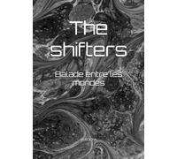 The shifters: Balade entre les mondes