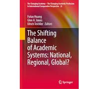 The Shifting Balance of Academic Systems: National, Regional, Global?