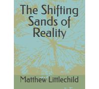 The Shifting Sands Of Reality