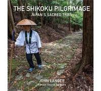 The Shikoku Pilgrimage: Japan's Sacred Trail