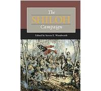 The Shiloh Campaign, Civil War Campaigns in the Heartland Steven E. Woodworth (Auteur)