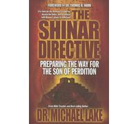 The Shinar Directive: Preparing the Way for the Son of Perdition